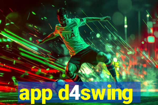 app d4swing